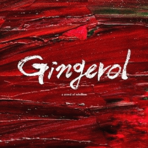 A Crowd Of Rebellion : Gingerol